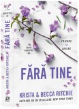 Fără tine - Seria Addicted Vol Ii Krista Richie Becca Ritchie - Editura Epica