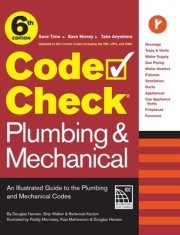 Code Check Plumbing &amp; Mechanical 6th Edition: An Illustrated Guide to the Plumbing &amp; Mechanical Codes