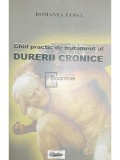 Romanta Lupsa - Ghid practic de tratament al durerii cronice (Editia: 2007)
