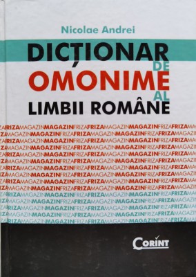 Dictionar De Omonime Al Limbii Romane - Nicolae Andrei , B1314 foto