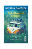 Tot Albastrul Cerului M&eacute;lissa Da Costa Roman Paperback Brosat Premiat Alzheimer Calatorie