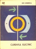 Curentul Electric - Ion Negrescu - Electrotehnica, 1966, Romana, Stiintifica, Cum se produce, transporta, foloseste