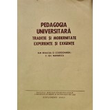 Pedagogia universitară. tradiție si modernitate, experiențe si exigente - 1987 - C. GH. Marinescu (XE323)