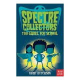 Spectre Collectors: Too Ghoul For School