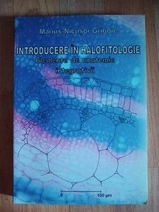 Introducerea in halofitologie Elemente de anatomie integrativa-Marius-Nicusor Grigore