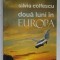 DOUA LUNI IN EUROPA de SILVIA COLFESCU , 2004 , DEDICATIE *