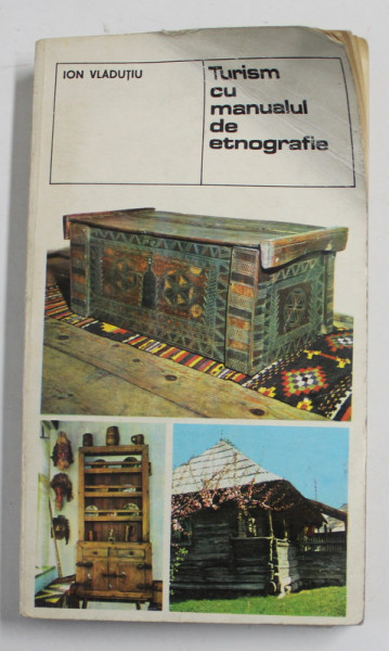TURISM CU MANUALUL DE ETNOGRAFIE-ION VLADUT,BUC.1976
