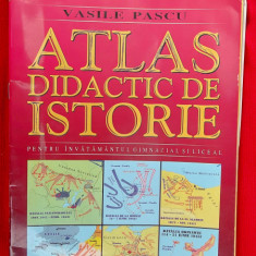 Atlas didactic de Istorie. Pentru invatamantul gimnazial si liceal VASILE PASCU