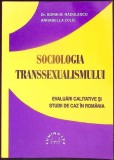 SOCIOLOGIA TRANSSEXUALISMULUI-SORIN M. RADULESCU, ANNABELLA ZOLEI-342575