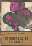 Philip MacDonald - Odihneasca-se in pace! Editura Univers, 1970, Editie Colectie Carte Veche, Literatura Straina Romane Celebre Carte Cadou