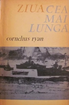 CY - Cornelius RYAN &amp;quot;Ziua Cea Mai Lunga&amp;quot; foto