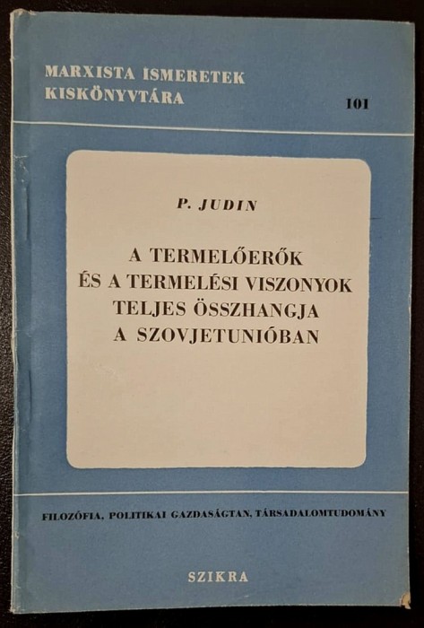 A termeloerok es a termelesi viszonyok teljes osszhangja a Szovjetunioban Judin