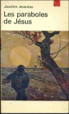 Les paraboles de Jesus de Joachim Jeremias, Editie 1962, Limba Franceza, Coperta Brosata - Carti Religioase