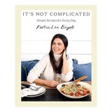 Carte It's Not Complicated Katie Lee Retete Ușoare M&acirc;ncare Carte Straina Engleza