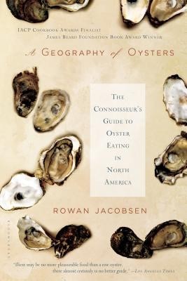 A Geography of Oysters: The Connoisseur&amp;#039;s Guide to Oyster Eating in North America foto