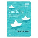 Seninatatea. 25 de povestiri despre echilibrul interior - Christophe Andre