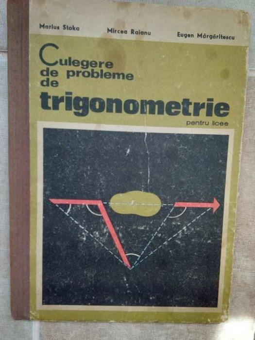 M. Stoka - Culegere de probleme de trigonometrie pentru licee (editia 1970)