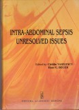AS - CATALIN VASILESCU SI HANS BEGER - INTRA-ABDOMINAL SEPSIS UNRESOLVED ISSUES