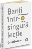 Banii intr-o singura lectie. Cum functioneaza si de ce - Gavin Jackson - Publica