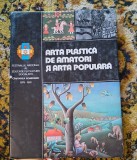 ARTA PLASTICA DE AMATORI SI ARTA POPULARA "CANTAREA ROMANIEI 1979-1981"