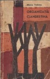 Cumpara ieftin Organizatia Clandestina - Mario Tobino, Editura Pentru Literatura Universala 1964, Carti Editie Veche, Literatura Clasica