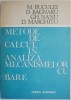 Metode de calcul in analiza mecanismelor cu bare - M. Buculei - Carte Mecanica Tehnica