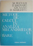 Metode de calcul in analiza mecanismelor cu bare &ndash; M. Buculei