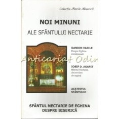 Noi Minuni Ale Sfantului Nectarie - Danion Vasile, Iosif D. Agapit