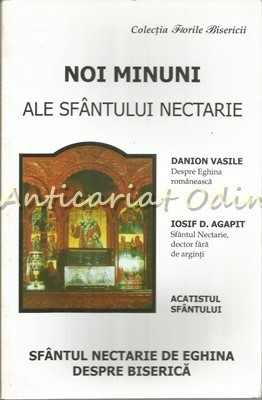 Noi Minuni Ale Sfantului Nectarie - Danion Vasile, Iosif D. Agapit foto