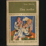 Z&Acirc;NA / Z&Icirc;NA ZORILOR - IOAN SLAVICI - BIBLIOTECA ȘCOLARULUI
