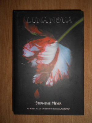 Stephenie Meyer - Luna noua. Al doilea volum din seria Amurg 2008, ed. cartonata foto