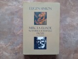 Mircea Eliade nodurile si semnele prozei Eugen Simion