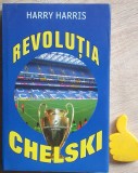 Revolutia Chelski Harry Harris, Carte Sport, Fotbal, Orizonturi, 2003, 424 pagini, Stare Foarte Buna
