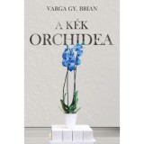 A k&eacute;k orchidea - Varga Gy. Brian