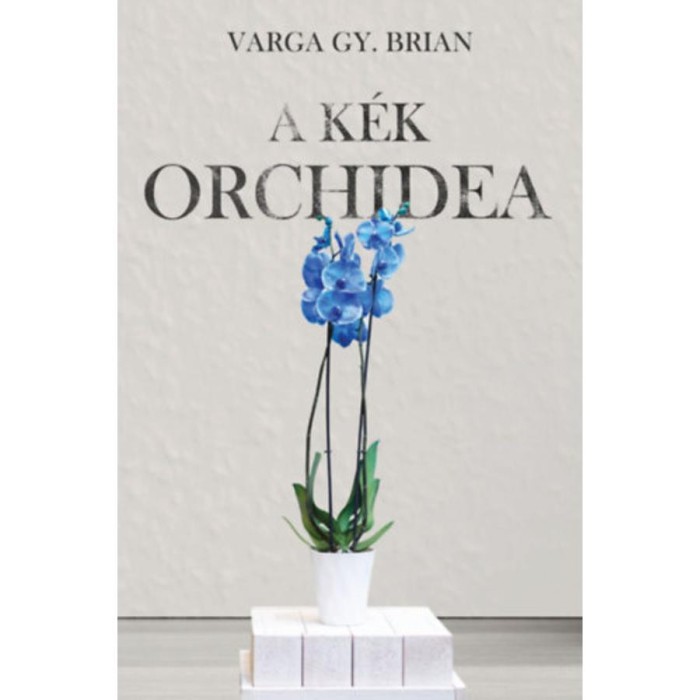A k&eacute;k orchidea - Varga Gy. Brian