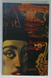 CABALISTUL DIN STRADA DOAMNEI , VOLUMUL III : SI , A RAMAS DIALOGUL de MIHAIL GABRIEL BADEA , 2013