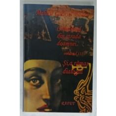 CABALISTUL DIN STRADA DOAMNEI , VOLUMUL III : SI , A RAMAS DIALOGUL de MIHAIL GABRIEL BADEA , 2013