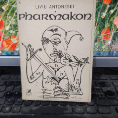 Liviu Antonesei, Pharmakon, Editura Cartea Românească, București 1989, 139
