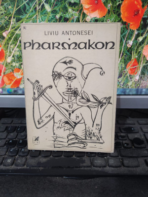 Liviu Antonesei, Pharmakon, Editura Cartea Rom&amp;acirc;nească, București 1989, 139 foto