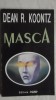 Dean R. Koontz - Masca (Olimp, 1993) - Roman Beletristica, 288 Pagini - Stare Foarte Buna