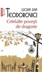 Celelalte povesti de dragoste - Lucian Dan Teodorovici - Polirom