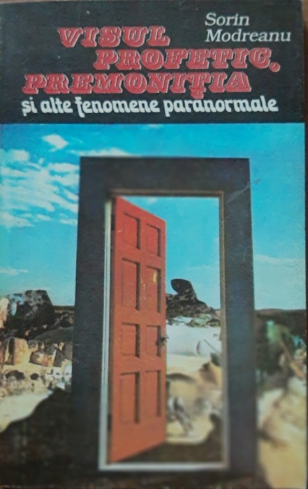 Visul profetic Premonitia si alte fenomene paranormale - Sorin Modreanu