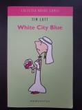 WHITE CITY BLUE - Tim Lott