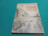 NAVIGAȚIA ȘI MANEVRA NAVELOR FLUVIALE * P.S. BONȚIDEANU / 1958 * 36