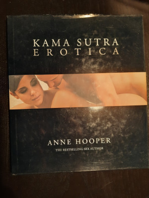 &amp;quot;KAMA SUTRA EROTICA&amp;quot;, Anne Hooper. 2010. Carte in limba engleza foto