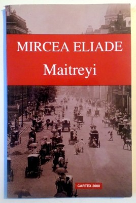 MAITREYI de MIRCEA ELIADE , 2012 foto