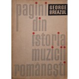 George Breazul - Pagini din istoria muzicii romanesti (Editia: 1966)