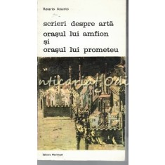 Scrieri Despre Arta - Rosario Assunto - Orasul Lui Anfion Si Orasul Lui Prometeu