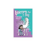 Unicorn for a Day: Another Phoebe and Her Unicorn Adventure Volume 18