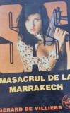 MASACRUL DE LA MARRAKECH GERARD DE VILLIERS SAS